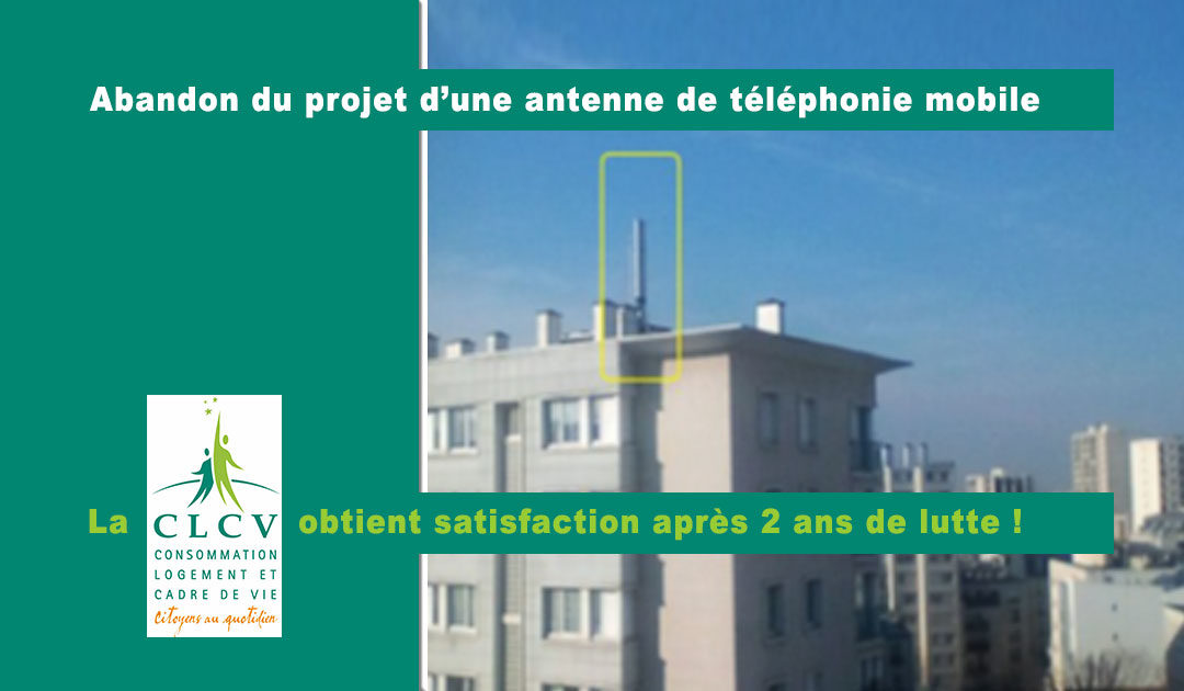 Abandon du projet d’une antenne de téléphonie mobile Free, 11 rue de l’Ourcq, la CLCV obtient satisfaction après 2 ans de lutte !
