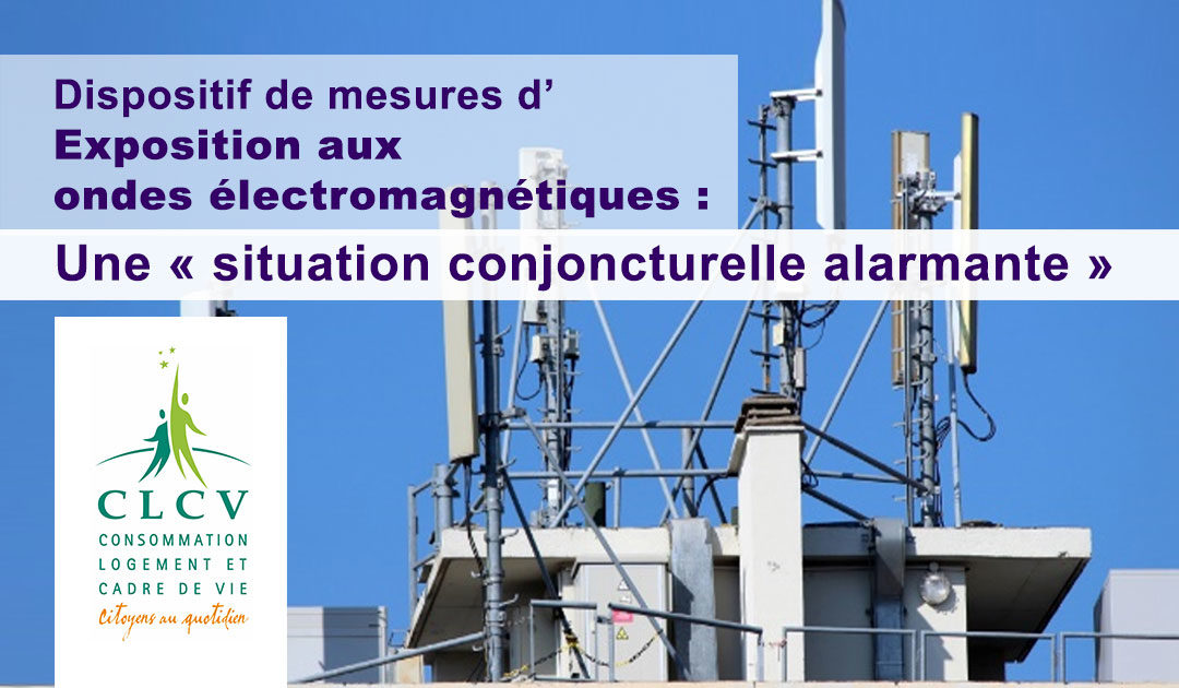 Dispositif de mesures d’Exposition aux ondes électromagnétiques : une « situation conjoncturelle alarmante »